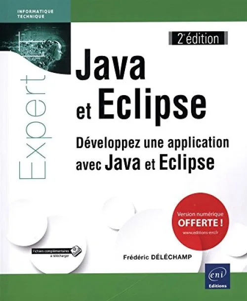 Java et Eclipse - Développez une application avec Java et Eclipse (2e édition)