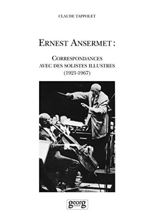 Ernest Ansermet correspondance avec des solistes illustrés