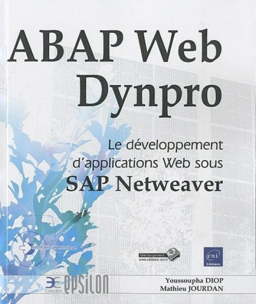 ABAP Web Dynpro - Le développement d'applications Web sous SAP Netweaver