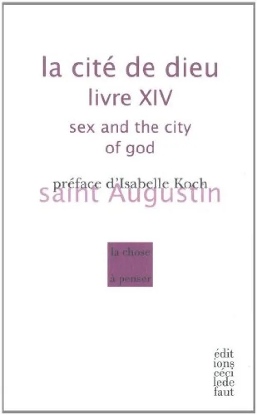 La Cité de Dieu : Livre XIV, 10-26