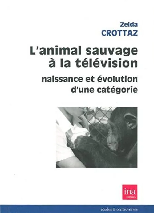 L' Animal Sauvage a la Télévision: Naissance et Evolution d'une Categorie