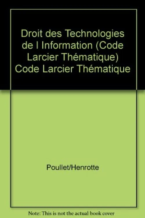 Droit des Technologies de l Information (Code Larcier Thématique) Code Larcier Thématique