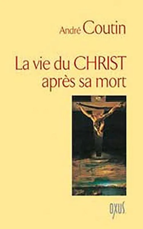 La vie du Christ après sa mort