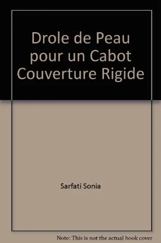 Drole de Peau pour un Cabot Couverture Rigide