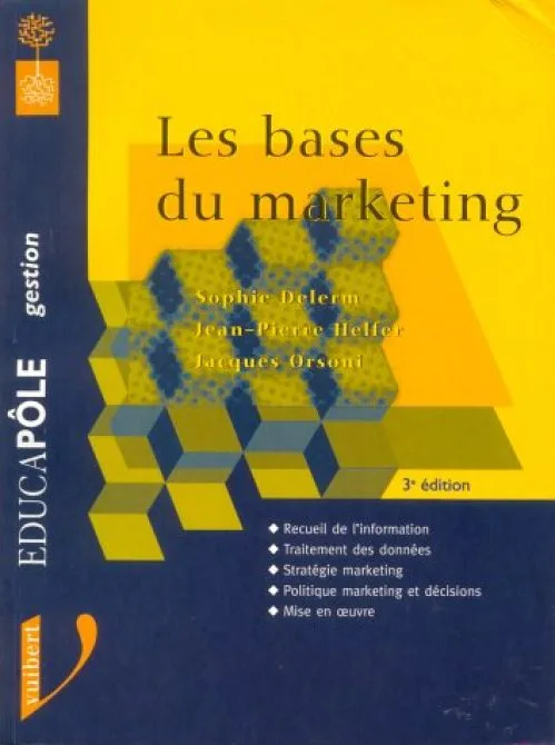 Les bases du marketing. : 3ème édition