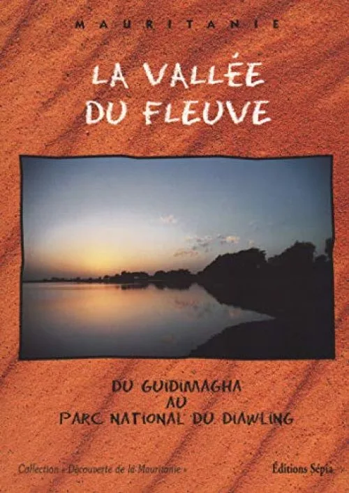 La Vallée du fleuve : Du Guidimagha au parc national du Diawling