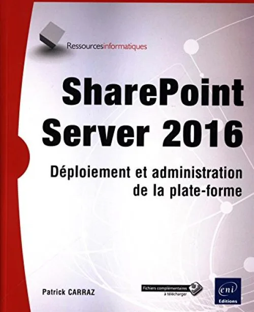 SharePoint Server 2016 - Déploiement et administration de la plate-forme