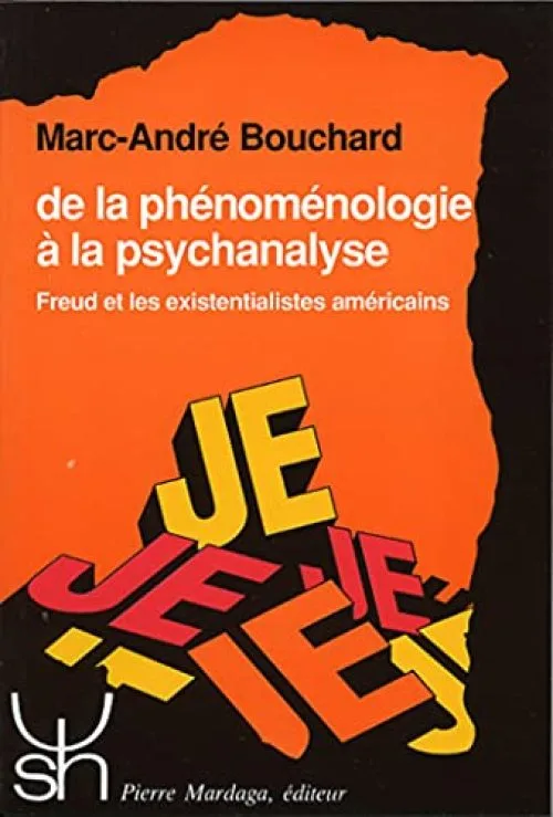 DE LA PHENOMENOLOGIE A LA PSYCHANALYSE. Freud et les existentialistes américains