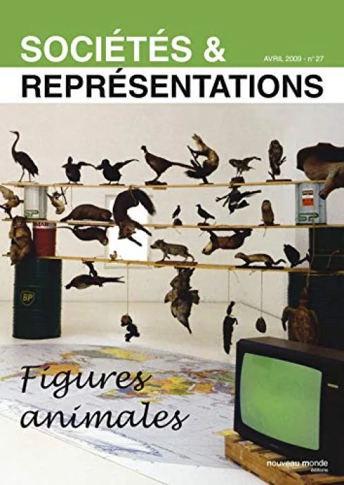 Revue Societes et Représentations N27 Figures Animales