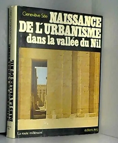 Naissance de l'urbanisme dans la Vallée du Nil.