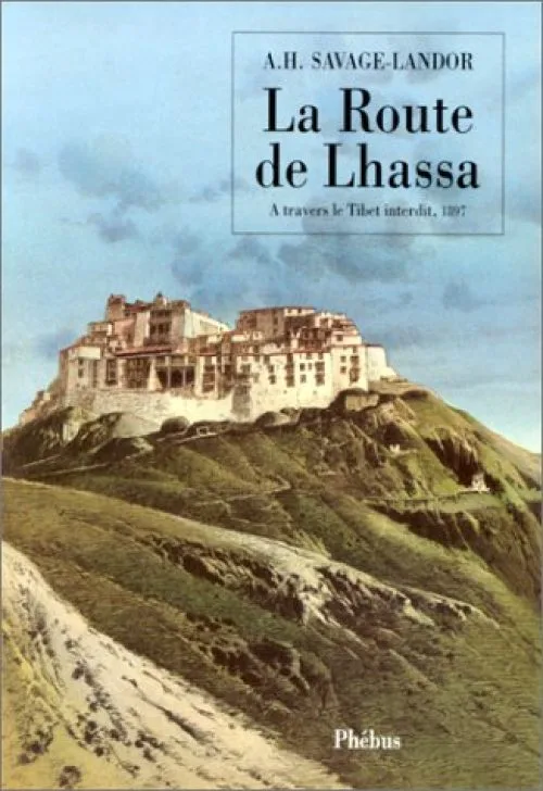 La route de Lhassa : À travers le Tibet interdit, 1897