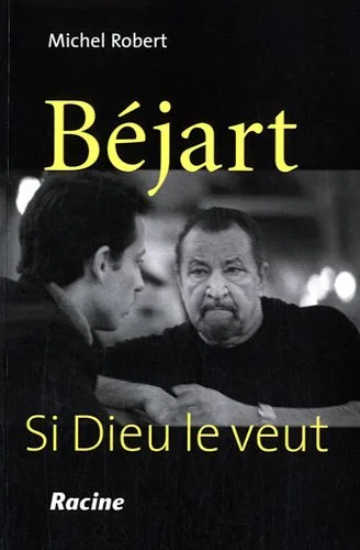 Béjart : Si Dieu le veut