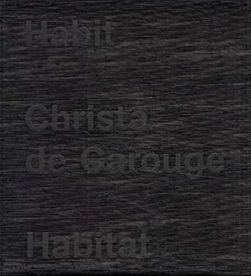 Habit - Habitat, Christa de Carouge