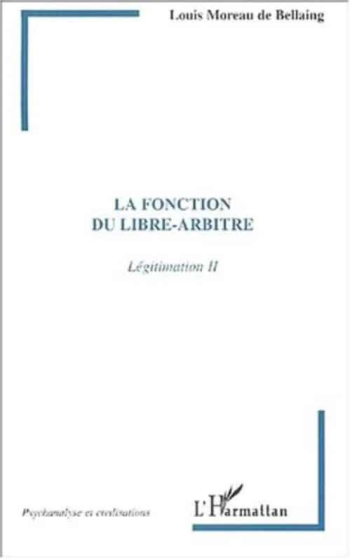 La fonction du libre arbitre. legitimation II