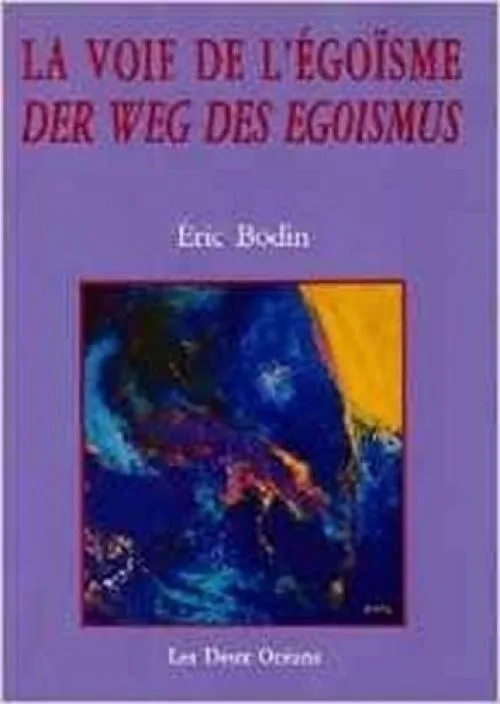 La voie de l'egoisme - Der weg des egoismus