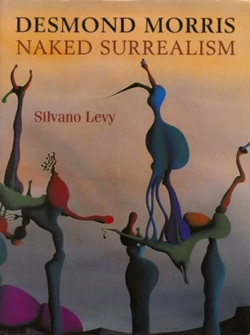 Desmond Morris: Naked Surrealism