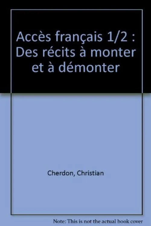 Accès français 1/2 : Des récits à monter et à démonter