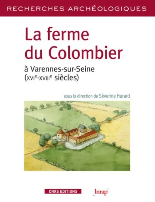 La ferme du Colombier à Varennes-sur-Seine (XVIe-XVIIIe siècles)