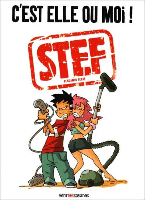 Stef' - Tome 2: C'est elle ou moi !