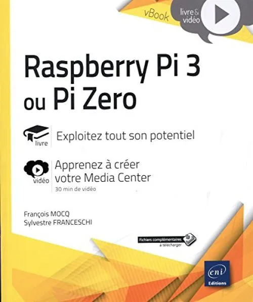 Raspberry Pi 3 ou Pi Zero - Exploitez tout son potentiel - Complément vidéo : Apprenez à créer votre Media Center