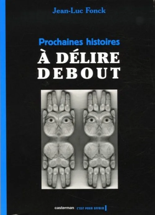 Histoires à délire debout, Tome 3 : Prochaines histoires à délire debout