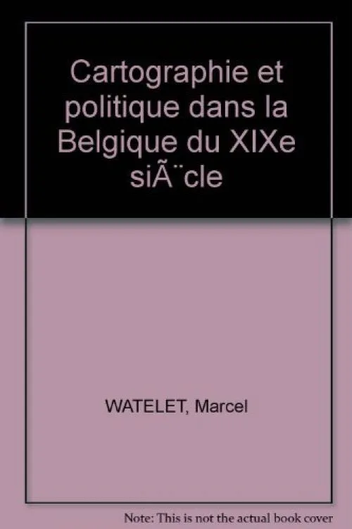 Cartographie et politique dans la Belgique du XIXe siècle