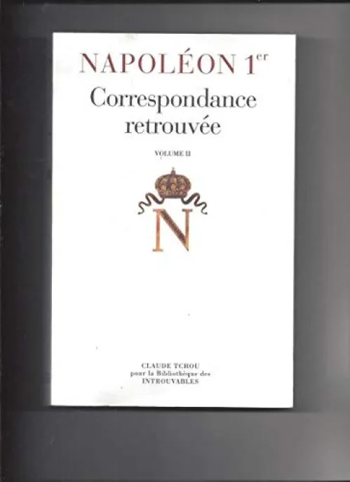 Napoleon I Correspondance Retrouvee Volii 1809-1811