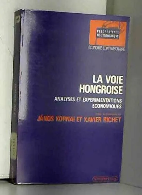 La Voie hongroise : Analyses et expérimentations économiques