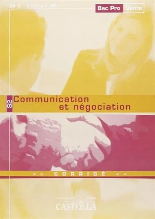 Communication et négociation Bac pro vente : Corrigé