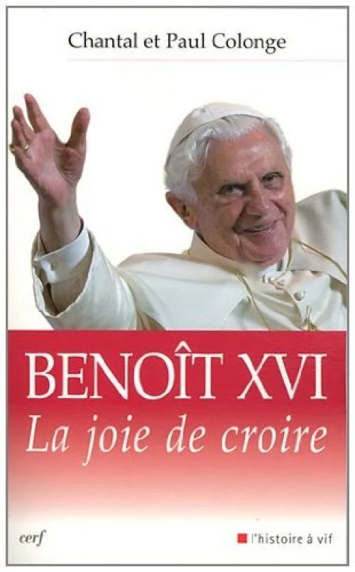 Benoit XVI : La joie de croire
