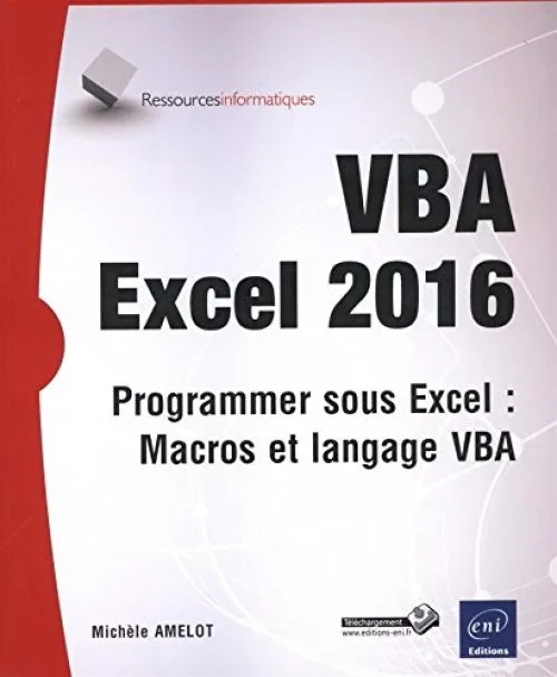 VBA Excel 2016 - Programmer sous Excel : Macros et langage VBA