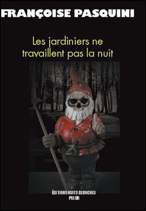 Les jardiniers ne travaillent pas la nuit