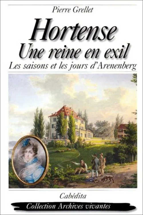 Hortense, une Reine en Exil