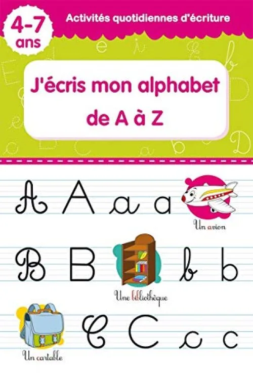 J'Ecris Mon Alphabet de a a Z