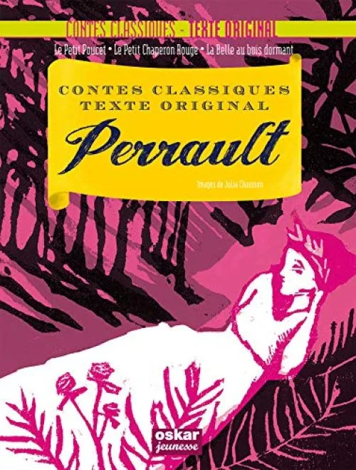 Perrault : Le Petit Poucet ; Le Petit Chaperon Rouge ; La Belle au bois dormant