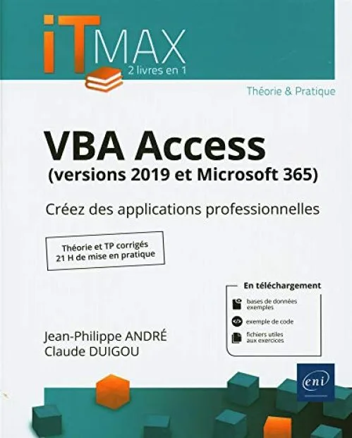 VBA Access (versions 2019 et Microsoft 365) - Cours et Exercices corrigés - Créez des applications professionnelles