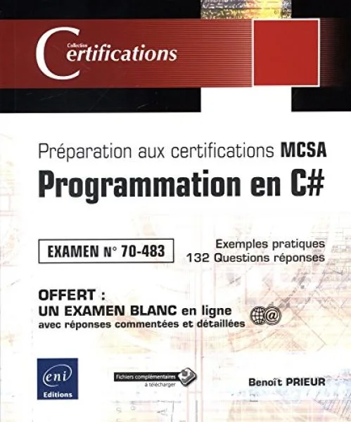 Programmation en C# - Préparation aux certifications MCSA - Examen 70-483