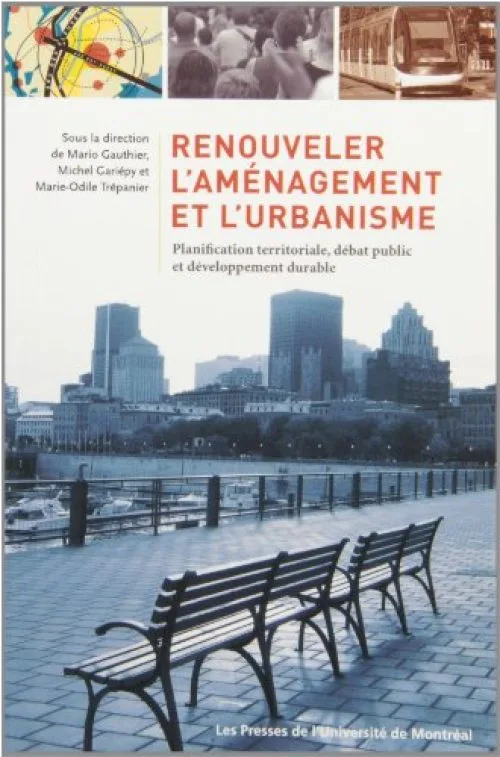 Renouveler l'aménagement et l'urbanisme : Planification territoriale, débat public et développement durable