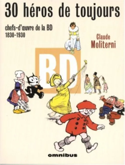 30 héros de toujours : Chefs-d'oeuvre de la BD 1830-1930