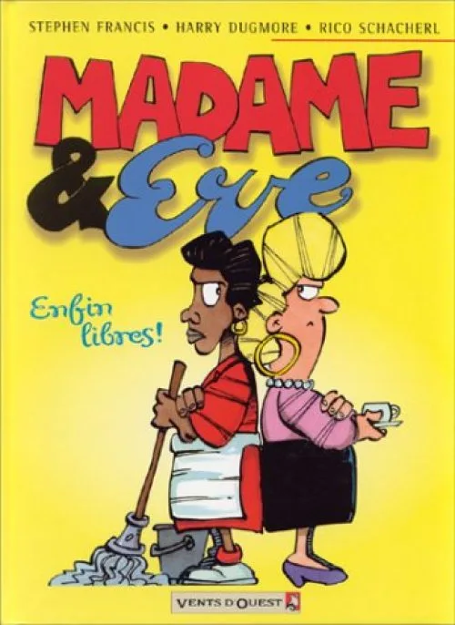 Madame & Eve Tome 1 : Enfin libres !