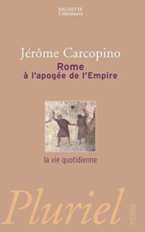 Rome à l'apogée de l'Empire : La Vie quotidienne
