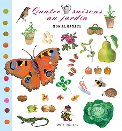 Quatre saisons au jardin. Mon almanach