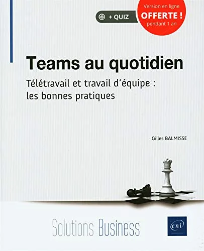 Teams au quotidien - Télétravail et travail d'équipe : les bonnes pratiques