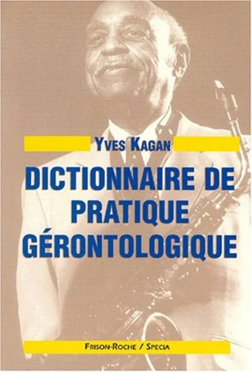 Dictionnaire de pratique gérontologie