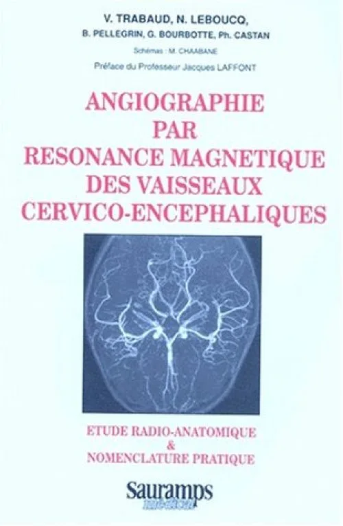Angiographie par résonance magnétique des vaisseaux cervico-encéphaliques : Étude radio-anatomique et nomenclature pratique