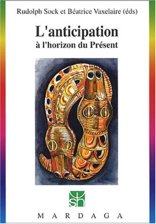 L'anticipation : A l'horizon du Présent