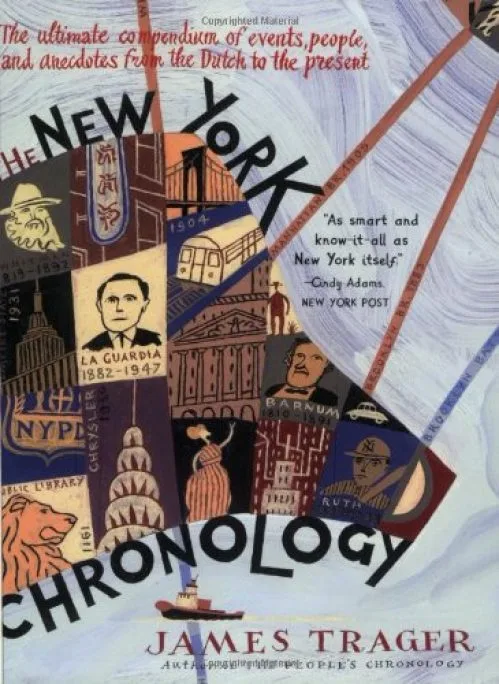 The New York Chronology: The Ultimate Compendium of Events, People, and Anecdotes from the Dutch to the Present