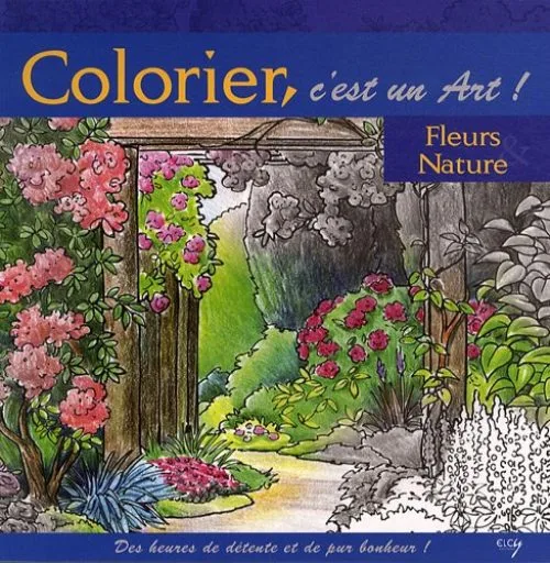 Colorier, c'est un art ! : Fleurs Nature