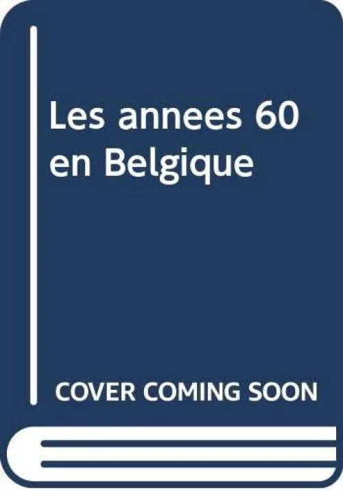 Les annees 60 en belgique