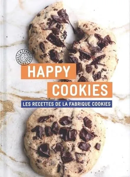HAPPY COOKIES - Les recettes de la Fabrique Cookies